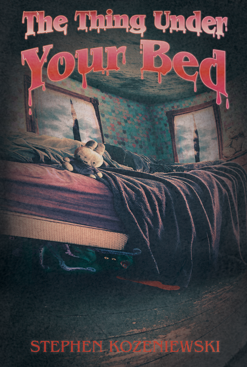 book cover with text "The Thing Under Your Bed" and distortewd image of children's room with messy bed, stuffed bunny, and monsters hidden in shadoo=ws underneath