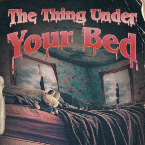 The Thing Under Your Bed bookcover
